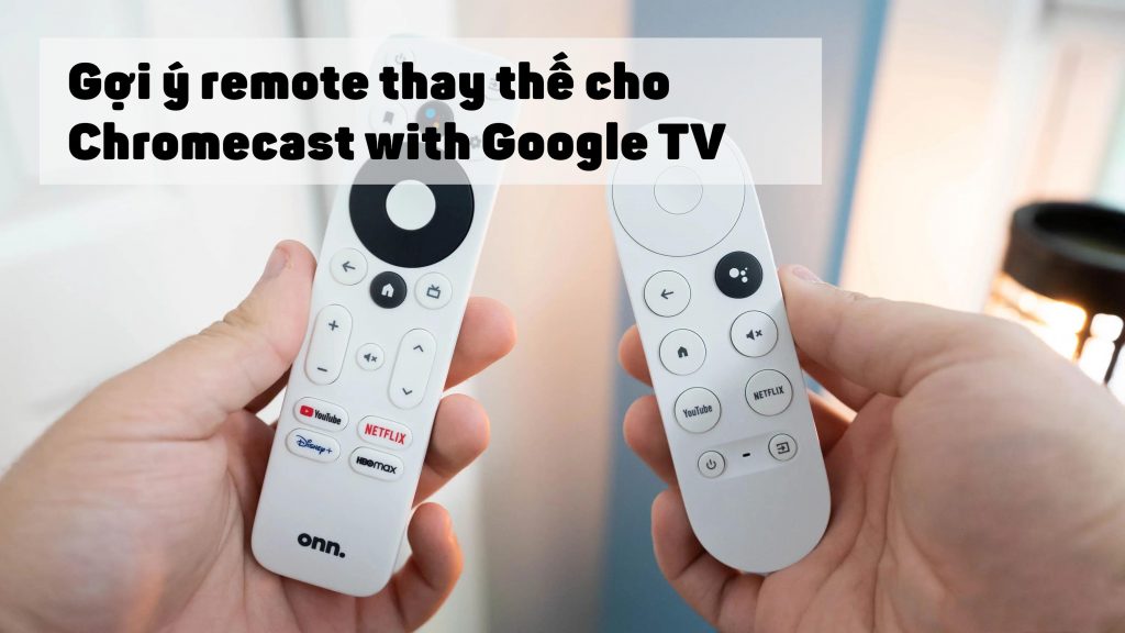 remote thay the Chromecast with Google TV