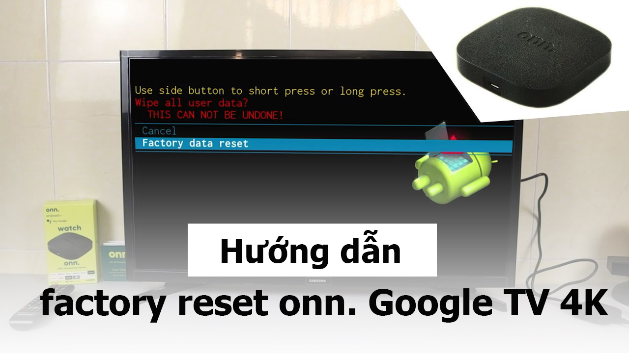 Hướng dẫn factory reset onn. Google TV - Gu Công Nghệ