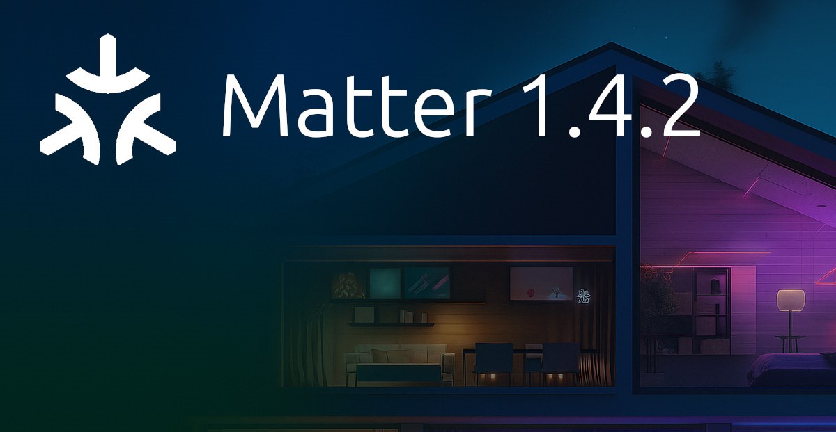 Matter ver 1.4.2 - Tập trung vào tính bảo mật và độ ổn định